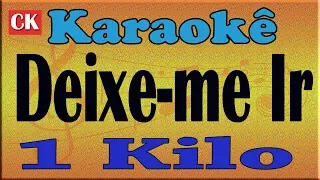 1 Kilo - Deixe Me Ir  karaoke