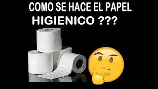 Como se hace el PAPEL  higiénico | como se fabrica el papel higiénico