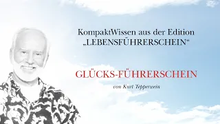 Kurt Tepperwein: Der Glücks-Führerschein ☯ Freude erleben