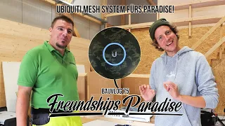 Ubiquiti Mesh System 😍 Endlich gescheites WLAN auf Freundships Paradise! Bauvlog 75