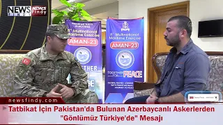 Tatbikat İçin Pakistan'da Bulunan Azerbaycanlı Askerlerden Gönlümüz Türkiye'de Mesajı