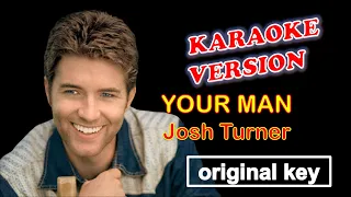 YOUR MAN - Josh Turner KARAOKE original key