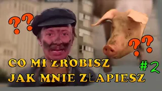 "CO MI ZROBISZ JAK MNIE ZŁAPIESZ" - NAJLEPSZE SCENY #2