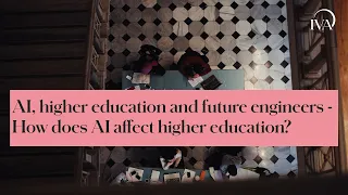 AI, higher education and future engineers - How does AI affect higher education?