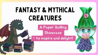 Paper Quilling Inspiration - Fantasy & Mythical Creatures Showcase