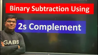 Binary Subtraction Using 2's Complement | Subtraction Using 2's Complement Examples