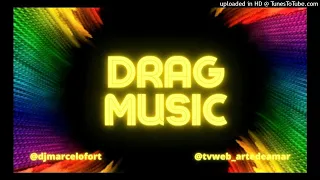 DRAG MUSIC VOL. 1 | By: Dj Marcelofort