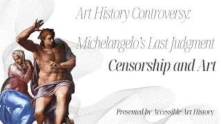 Art History Controversy: Michelangelo's Last Judgment || Censorship in Art