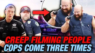 CREEP FILMING PEOPLE - COPS COME THREE TIMES