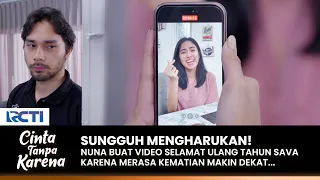 MENGHARUKAN! Nuna Buat Video Ultah Sava Sebelum Menutup Mata | CINTA TANPA KARENA | EPS 456 (1/3)