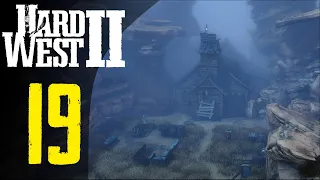 Город, забытый временем 💀 Прохождение Hard West 2 #19 [Кошмар]