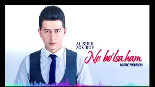 ALISHER ZOKIROV Ne bolsa ham  music version