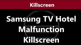 (REUPLOAD FROM T.G.U CHANNEL) Samsung TV Malfuction Killscreen (Hotel)