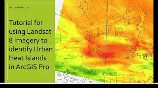 Tutorial for identifying Urban Heat Island Effect in ArcGIS Pro