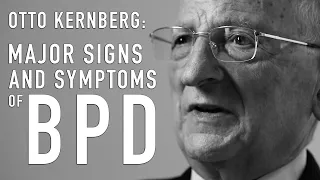 How BPD Expresses Itself | OTTO KERNBERG