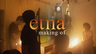 Etna · Making of