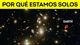 ¿Por qué estamos solos en el universo?