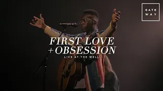 First Love + Obsession (Live at The Well) | feat. David Mwonga | Gateway Worship