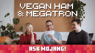 Ask Mojang #1: Vegan Ham & Megatron