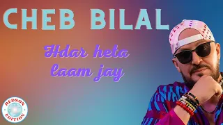 Cheb Bilal - Hdar heta laam jay