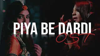 Pakistani Drama OST: Piya Be Dardi, #Sanam Marvi, #Ali Wadood, #Irfan Chaudhry