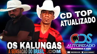 OS KALUNGAS.COM A SENSAÇÃO DO BRASIL / CD TOP ATUALIZADO