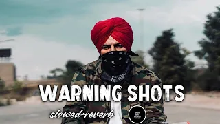 Warning Shots Sidhu Moose Wala Slowed Reverb|