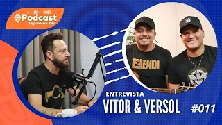 VITOR E VERSOL - Podcast Segundeiro Raiz #11