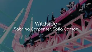 Wildside - Sabrina Carpenter, Sofia Carson (lyrics)