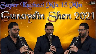 Gunaydin Shen 2021 🎷 Super Kucheci Mix 15 Min 🎷 🎶 New 2021 🎶 ♫ █▬█ █ ▀█▀ ♫