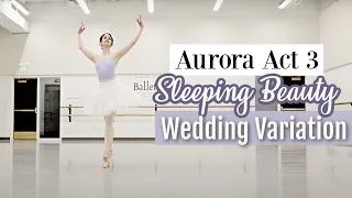 Aurora Act 3 | Sleeping Beauty Wedding Variation | Ballet Rehearsal | Kathryn Morgan