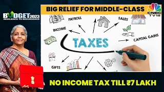 Union Budget 2023: Big Relief For Middle-Class, No Income Tax Till ₹7 Lakh | CNBC-TV18