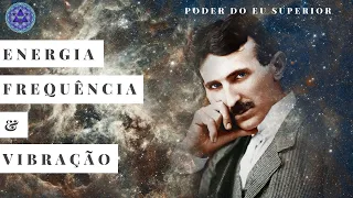 Nikola Tesla | Como a energia, frequência e vibração MOLDAM A REALIDADE