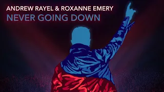 Andrew Rayel & Roxanne Emery - Never Going Down (Original Mix)