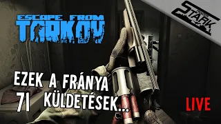 Escape From Tarkov - 71.Rész (Ezek a Fránya Küldetések...) - Stark LIVE