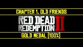 Red Dead Redemption 2 - Old Friends (Gold Medal, 100%) - Story, Chapter 1