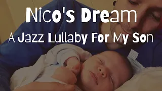 Nico's Dream - A Jazz Lullaby For My Son