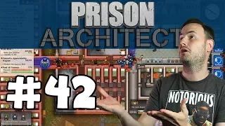 Sips Plays Prison Architect (22/8/17) - #42 - Serenity Now, Again