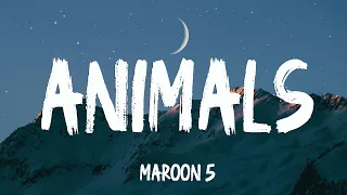 Maroon 5 - Animals (Lyrics)