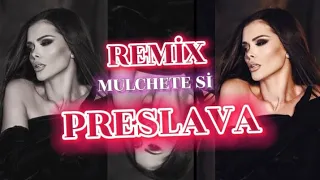 REMİX PRESLAVA - MALCHETE Sİ / ПРЕСЛАВА - МЪЛЧЕТЕ СИ РЕМИКС 2022