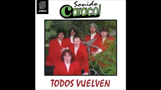 🎧SONIDO CARACOL  - Todos Vuelven (1995) [📀Calidad SONDOR]