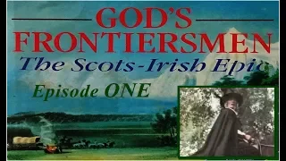 God's Frontiersmen: The Scots-Irish Epic - Episode 1.