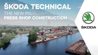 ŠKODA TECHNICAL: The new PXL press shop construction