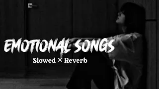 EMOTIONAL SONGS ❤️( Slowed × Reverb ) SONG,🎶 MIXED DJ REMIX SONG 🥀 INSTAGRAM TRENDING VIRAL SONG 💞