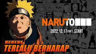 17.12.22 Naruto | Gak Ada Anime Naruto Remake, Gak Ada Boruto Cuman Mimpi Mugen Tsukuyomi Naruto