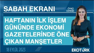 Haftanın ilk işlem gününde ekonomi gazetelerinin manşetleri | Öykü Cengiz | Sabah Ekranı