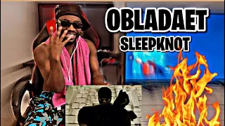 OBLADAET - SLEEPKNOT | * AFRICAN REACTION