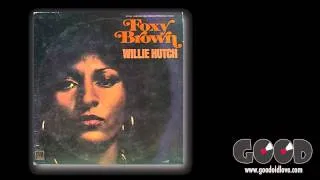 Willie Hutch - Give Me Some Of That Good Old Love (Foxy Brown 1974)