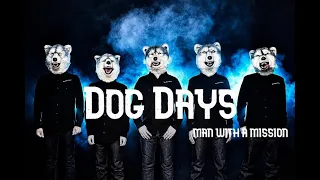 壞日子/Dog Days - MAN WITH A MISSION - 中英字幕