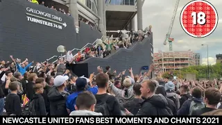 NEWCASTLE UNITED FANS BEST MOMENTS AND CHANTS 2021 !!!!!